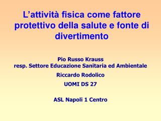 L’attività fisica come fattore protettivo della salute e fonte di divertimento