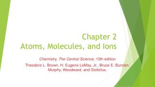 Chapter 2 Atoms, Molecules, and Ions