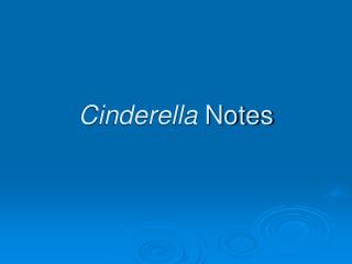 Cinderella Notes