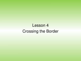 Lesson 4 Crossing the Border