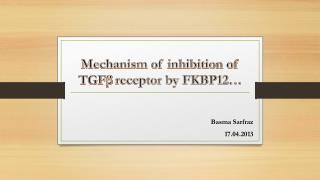 Mechanism of inhibition of TGF β receptor by FKBP12…