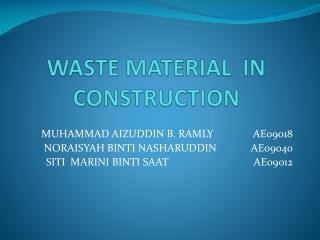 WASTE MATERIAL IN CONSTRUCTION
