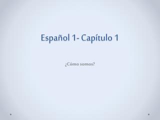Español 1- Capítulo 1
