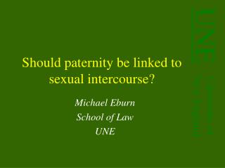 Should paternity be linked to sexual intercourse?