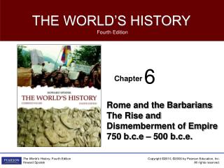 Rome and the Barbarians The Rise and Dismemberment of Empire 750 b.c.e – 500 b.c.e.
