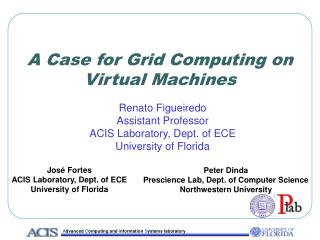 A Case for Grid Computing on Virtual Machines