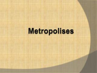 Metropolises