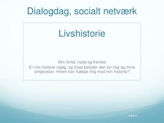 Dialogdag, socialt netværk Livshistorie