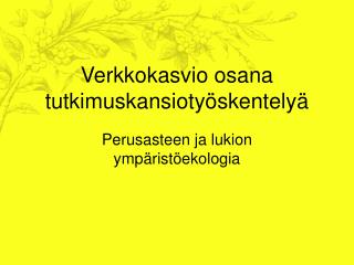 Verkkokasvio osana tutkimuskansiotyöskentelyä