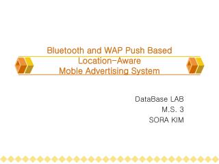 Bluetooth and WAP Push Based Location-Aware Moble Advertising System