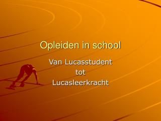 Opleiden in school