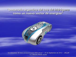 “Desarrollo argentino del uso del hidrógeno como un nuevo vector de energías”