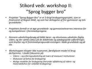 S tikord vedr. workshop II: ”Sprog bygger bro”