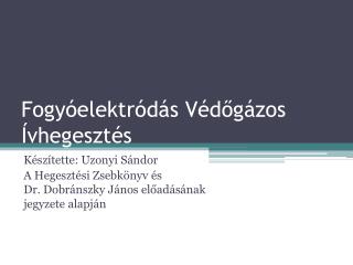 Fogyóelektródás Védőgázos Ívhegesztés