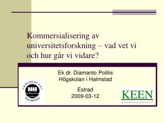 Kommersialisering av universitetsforskning – vad vet vi och hur går vi vidare?