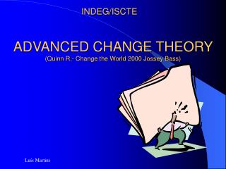 ADVANCED CHANGE THEORY (Quinn R.- Change the World 2000 Jossey Bass)