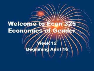 Welcome to Econ 325 Economics of Gender