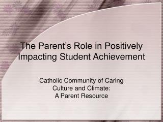 The Parent’s Role in Positively Impacting Student Achievement