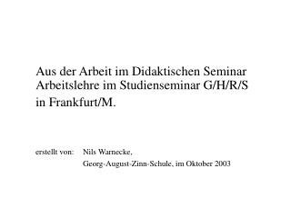 Aus der Arbeit im Didaktischen Seminar Arbeitslehre im Studienseminar G/H/R/S 	in Frankfurt/M.