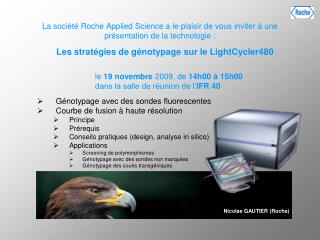 Génotypage avec des sondes fluorescentes Courbe de fusion à haute résolution Principe Prérequis