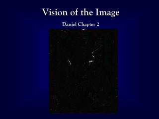 Vision of the Image Daniel Chapter 2