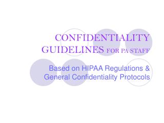 CONFIDENTIALITY GUIDELINES FOR PA STAFF