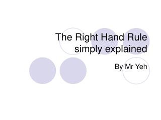 The Right Hand Rule simply explained