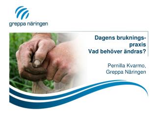 Dagens bruknings-praxis Vad behöver ändras?