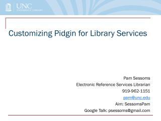 Customizing Pidgin for Library Services