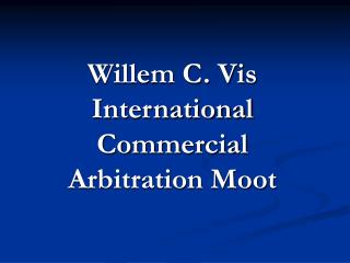 Willem C. Vis International Commercial Arbitration Moot