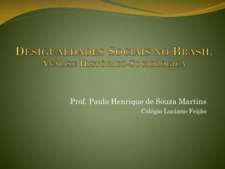 Desigualdades Sociais no Brasil Análise Histórico-Sociológica