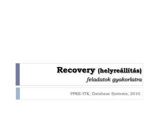 Recovery (helyreállítás) feladatok gyakorlatra