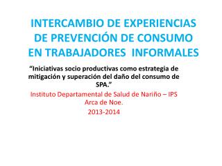 INTERCAMBIO DE EXPERIENCIAS DE PREVENCIÓN DE CONSUMO EN TRABAJADORES INFORMALES