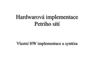 Hardwarová implementace Petriho sítí