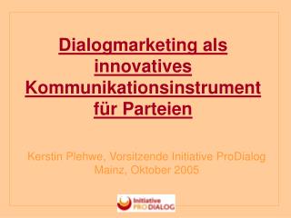 Dialogmarketing als innovatives Kommunikationsinstrument für Parteien