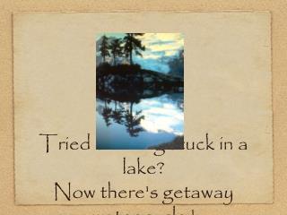 Tried of being stuck in a lake? Now there's getaway water cycle !