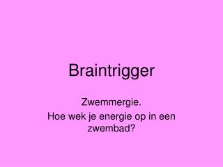 Braintrigger