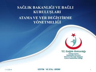 SAĞLIK BAKANLIĞI VE BAĞLI KURULUŞLARI ATAMA VE YER DEĞİŞTİRME YÖNETMELİĞİ