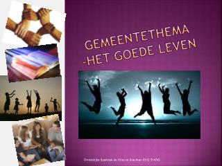 Gemeentethema -Het goede leven