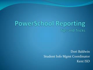 PowerSchool Reporting Tips and Tricks