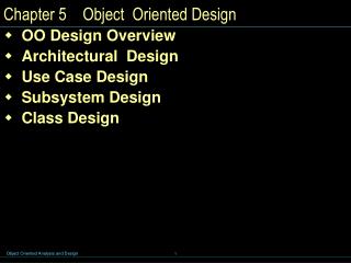 Chapter 5 Object Oriented Design