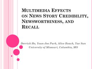 Multimedia Effects on News Story Credibility, Newsworthiness, and Recall