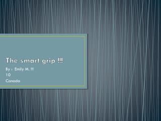 The smart grip !!!