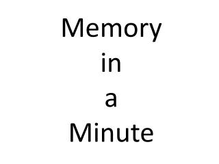 Memory in a Minute