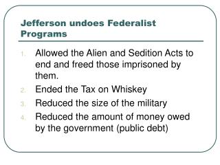 Jefferson undoes Federalist Programs