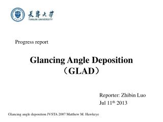 Glancing Angle Deposition （ GLAD ）