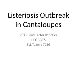 Listeriosis Outbreak in Cantaloupes