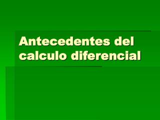 Antecedentes del calculo diferencial