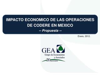 IMPACTO ECONOMICO DE LAS OPERACIONES DE CODERE EN MEXICO -- Propuesta --