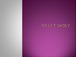 50 let školy